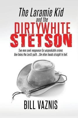 Libro The Laramie Kid And The Dirty White Stetson - Bill ...
