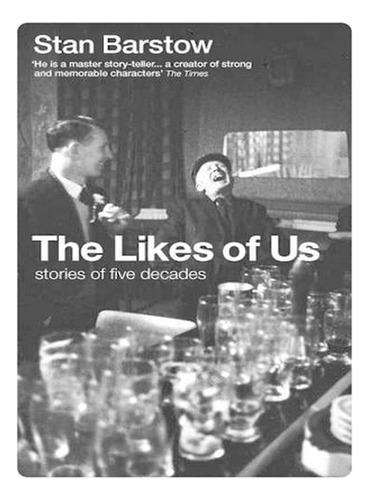 The Likes Of Us: Stories Of Five Decades (paperback) -. Ew04