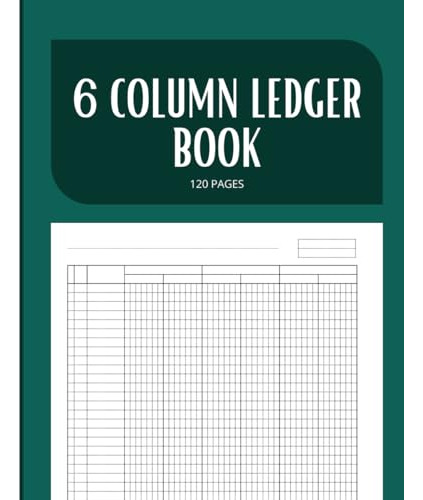 6 Column Ledger Book: The Easy Way To Track Your Finances: D