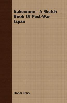Libro Kakemono - A Sketch Book Of Post-war Japan - Tracy,...