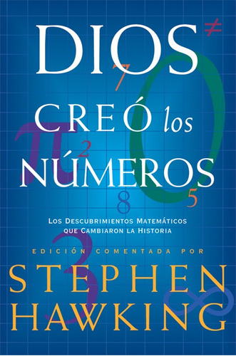 Dios creó los números: Los descubrimientos matemáticos que cambiaron la historia, de Hawking, Stephen. Serie Referencia - Crítica Editorial Crítica México, tapa blanda en español, 2014