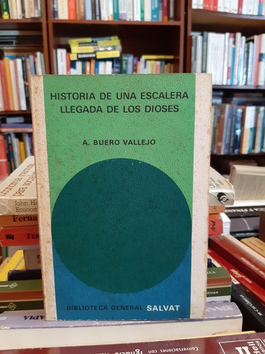 Historia De Una Escalera Llegada De Los Dioses, A. Buero V.