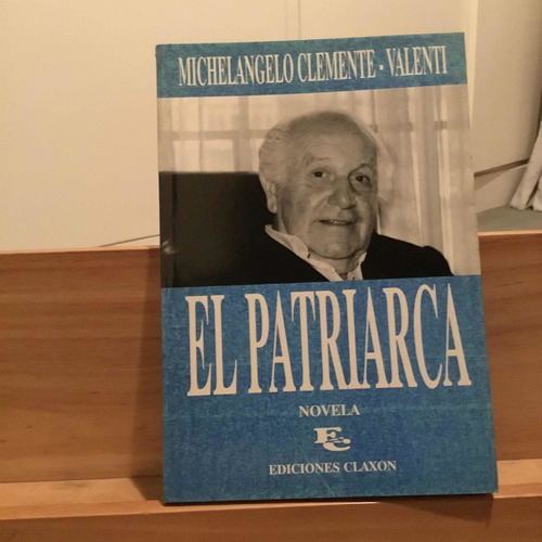 El Patriarca - Clementi Valente - Ediciones Claxon