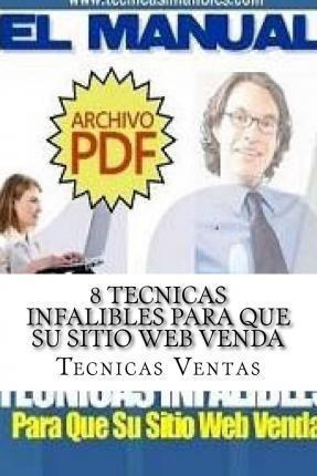 Libro 8 Tecnicas Infalibles Para Que Su Sitio Web Venda -...