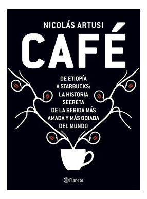 Libro Cafe De Etiopia A Starbucks La Historia Secreta De La