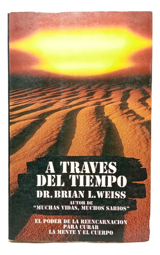 A Través Del Tiempo - Brian Weiss - Ed Javier Vergara - 1993