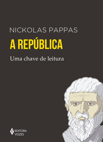 A República: Uma chave de leitura, de Pappas, Nickolas. Editora Vozes Ltda., capa mole em português, 2018