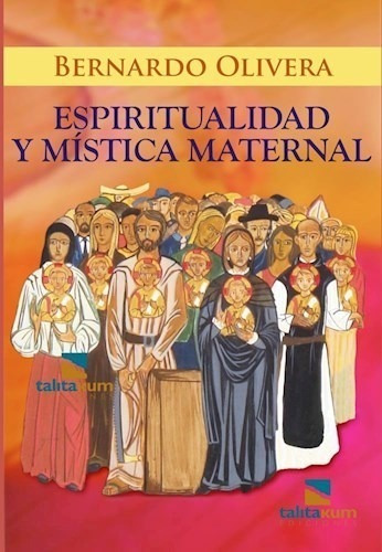 Libro Espirtualidad Y Mistica Maternal De Bernardo Olivera