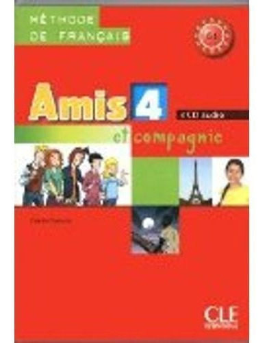 Amis Et Compagnie 4 B1 - A/ (3) Classe, De Samson, Colette.