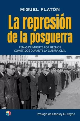 La Represión De La Posguerra - Platón, Miguel -(t.dura) - *