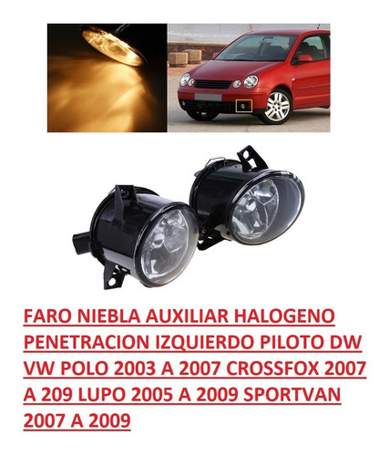 Faros Neblineros Pointer 06-09 Lupo Polo Sportvan Crossfox