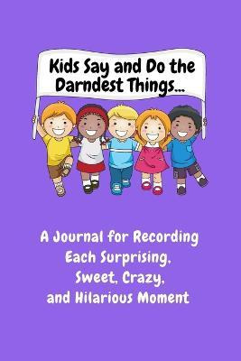 Libro Kids Say And Do The Darndest Things (purple Cover) ...