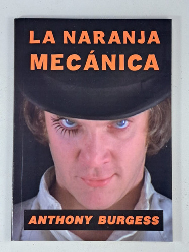 La Naranja Mecánica, De Anthony Burgess. Editorial América, Tapa Blanda En Español, 2024