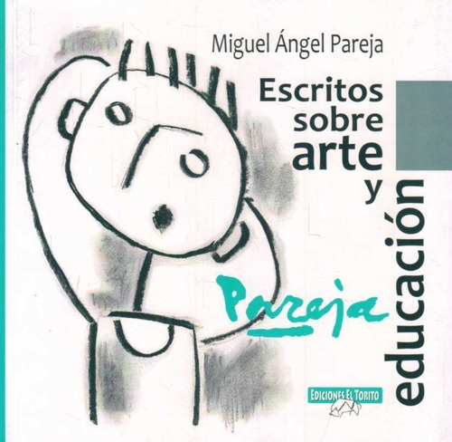 Escritos Sobre Arte Y Educacion - Pareja, Miguel Angel