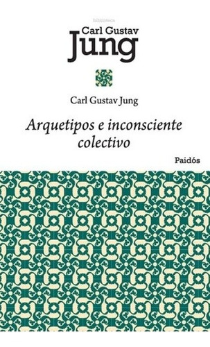 Arquetipos E Inconsciente Colectivo - Carl Gustav Jung