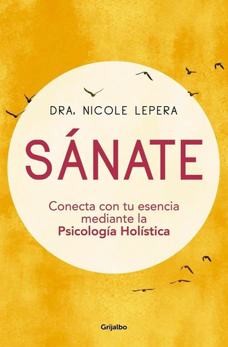 Libro: Sánate. Lepera, Nicole. Grijalbo S.a.