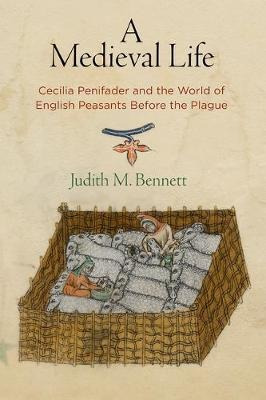 A Medieval Life : Cecilia Penifader And The World Of Engl...
