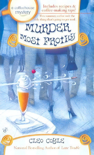Murder Most Frothy: A Coffeehouse Mystery Book 4, De Cleo Coyle. Editorial Penguin Putnam Inc, Tapa Blanda En Inglés