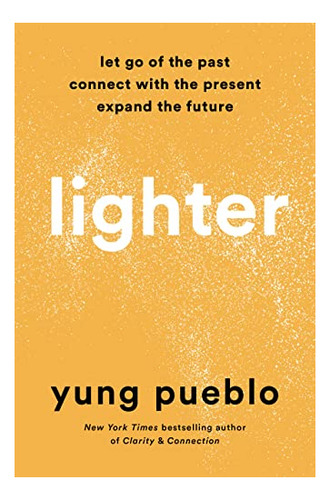 Book : Lighter Let Go Of The Past, Connect With The Present