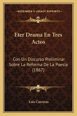 Libro Eter Drama En Tres Actos - Luis Carreras