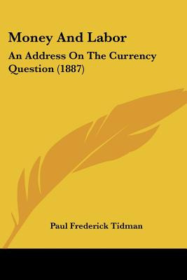 Libro Money And Labor: An Address On The Currency Questio...