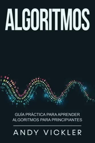 comprar Libro: Algoritmos: Guía Práctica Para Aprender Algoritmos