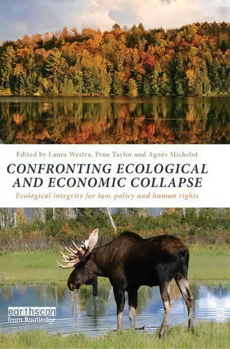 Confronting Ecological And Economic Collapse, De Laura Westra. Editorial Taylor Francis Ltd, Tapa Blanda En Inglés