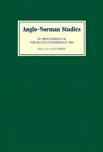 Anglo-norman Studies Xi, De R. Allen Brown. Editorial Boydell Brewer Ltd, Tapa Dura En Inglés