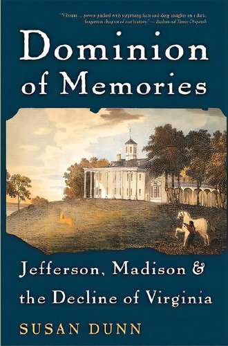 Dominion Of Memories: Jefferson, Madison, & The Decline Of Virginia, De Dunn, Susan. Editorial Basic Books, Tapa Blanda En Inglés