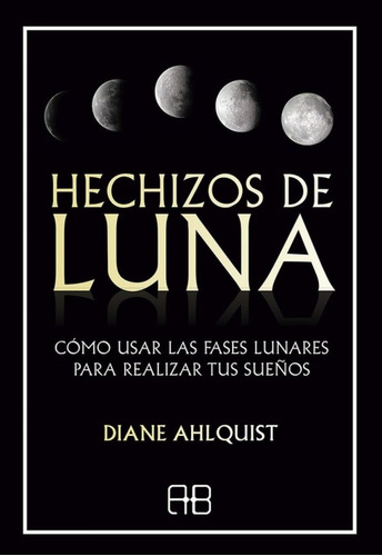 Hechizos De Luna - Diane Ahlquist