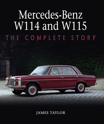 Libro: Mercedes-benz W114 And W115: The Complete