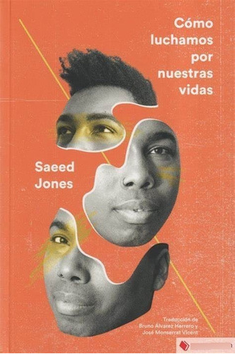 Cómo Luchamos Por Nuestras Vidas, De Saeed Jones. Editorial Dos Bigotes, Tapa Blanda En Español, 2021