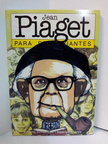 Jean Piaget Para Principiantes - A. Serulnicov / R. Suárez