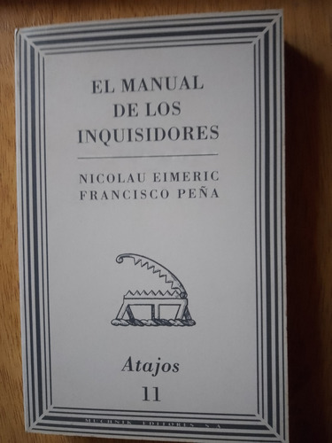 N. Eimeric/f. Peña, El Manual De Los Inquisidores. Muchnik