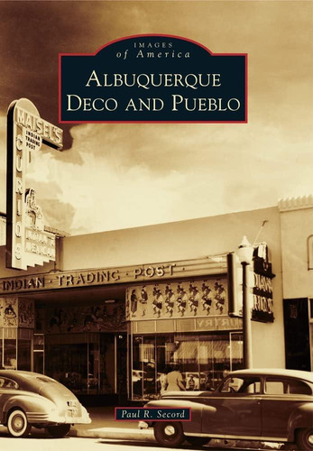 Libro: Albuquerque Deco And Pueblo (images Of America)