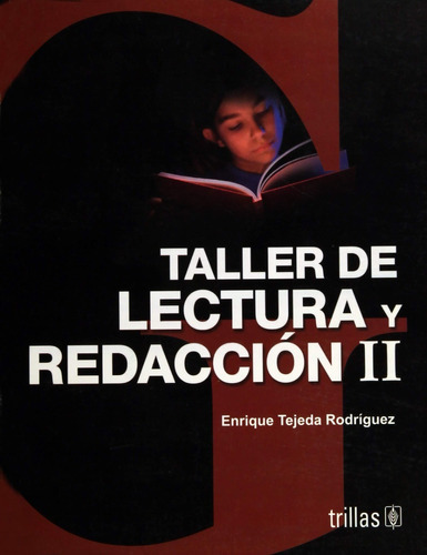 Taller De Lectura Y Redacción Ll, De Tejeda Rodriguez, Enrique., Vol. 1. Editorial Trillas, Tapa Blanda, Edición 1a En Español, 2007