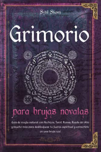 Grimorio Para Brujas Novatas: Guia De Magia Natural Con Hech