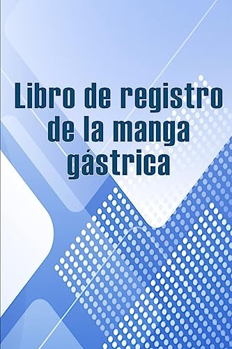 Libro De Registro De La Manga Gástrica: Excelente Idea Para