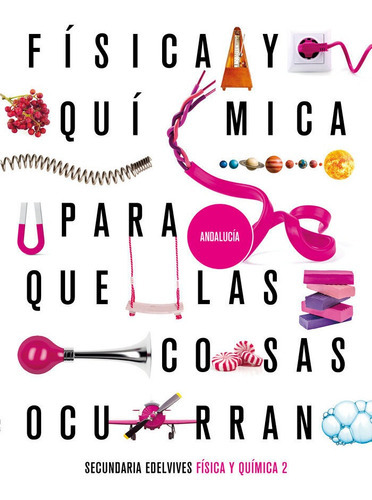 FISICA QUIMICA 2ÃÂºESO ANDALUCIA 21 PARA COSAS OCURRAN, de VV. AA.. Editorial Luis Vives (Edelvives), tapa blanda en español