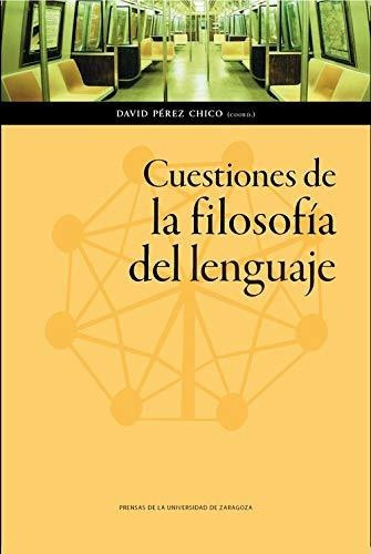 Libro Cuestiones De La Filosofia Del Lenguaje  De Perez Chic