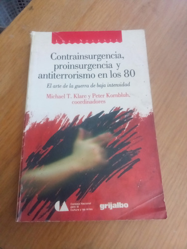 Contrainsurgencia, Proinsurgencia Y Antiterrorismo En Los 80