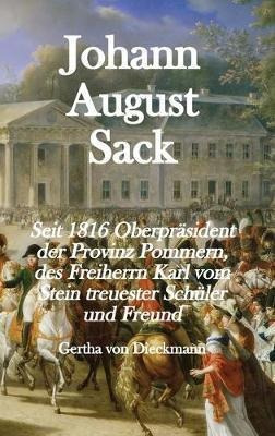Johann August Sack : Seit 1816 Oberprasident Der Provinz ...