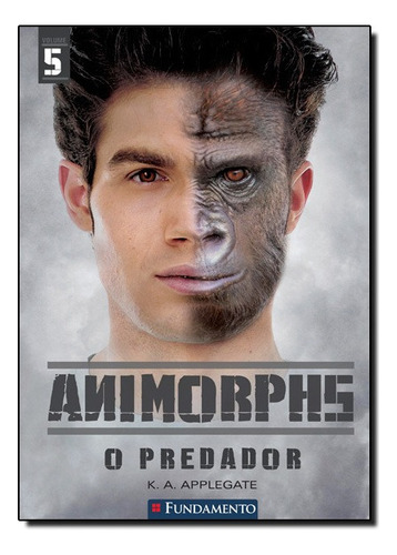 Predador, O (animorphs - Vol. 5), De K. A. Applegate. Editora Fundamento, Capa Mole Em Português