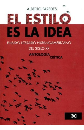 Libro Estilo Es La Idea. Ensayo Literario Hispanoamericano