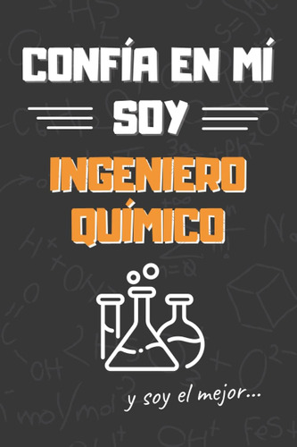 Libro: Confía En Mí, Soy Ingeniero Químico