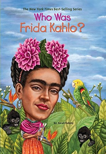 Book : Who Was Frida Kahlo? - Sarah Fabiny