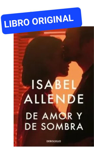 De Amor Y De Sombra ( Libro Nuevo Y Original )