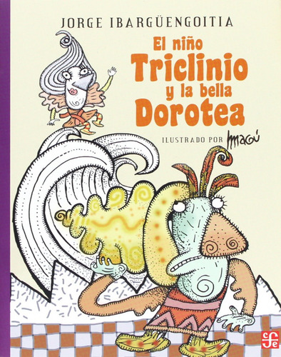 El Niño Triclinio Y La Bella Dorotea - Jorge Ibargüengoitia