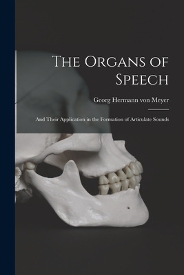 Libro The Organs Of Speech: And Their Application In The ...