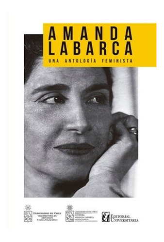 Libro Amanda Labarca, Una Antología Feminista: Libro Amanda Labarca, Una Antología Feminista, De Universidad De Chile. Editorial Universitaria, Tapa Blanda En Castellano